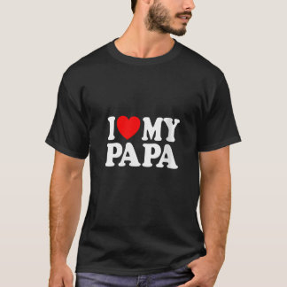 Ik hou van mijn papa ik hart mijn papa vaders dag  t-shirt