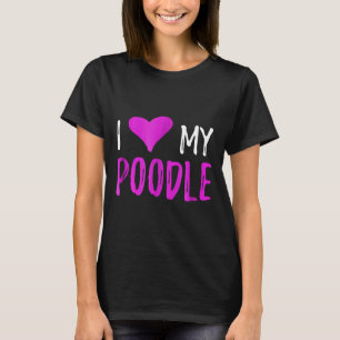 Ik hou van mijn poedel grappige hond lover cadeau t-shirt