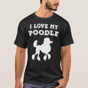 Ik hou van mijn poedel hond poedel mam poedel pap t-shirt