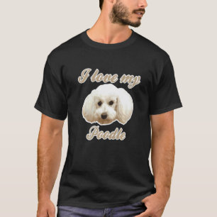 Ik hou van mijn poedel Poedel Kleine Poedel Dwerg T-shirt