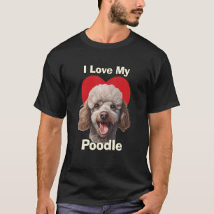 Ik hou van mijn poedel puppy hond t-shirt