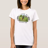 Ik hou van mijn Pointer Dog Foto T-shirt (Voorkant)