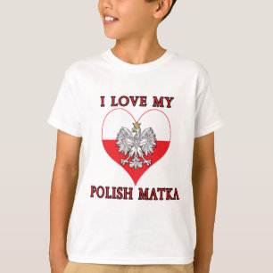 Ik hou van mijn Poolse Matka T-shirt