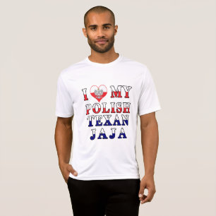 Ik hou van mijn Poolse Texan Jaja T-shirt