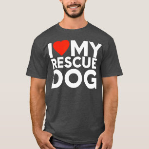 Ik hou van mijn Rescue Dog Shelter Animal Rescue S T-shirt