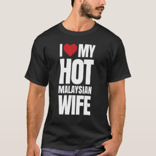 Ik hou van mijn sexy Maleisische vrouw T-shirt