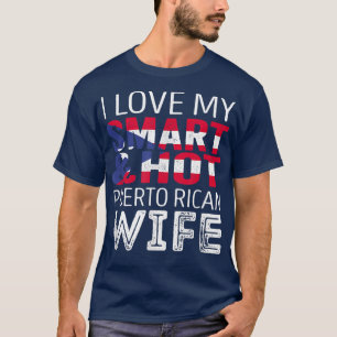 Ik hou van mijn Smart en Hot Puerto Ricaanse vrouw T-shirt