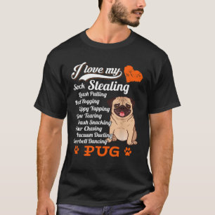 Ik hou van mijn sokken stelende riem trekkende Pug T-shirt