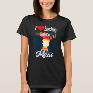 Ik hou van mijn strand met jou Maui Graphic T-shirt