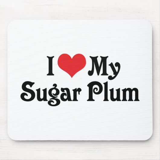 Ik hou van mijn Sugar Plum Muismat (Voorkant)