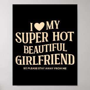 Ik hou van mijn super hete mooie Vriendin, dus als Poster