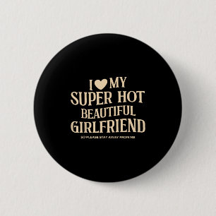 Ik hou van mijn super hete mooie Vriendin, dus als Ronde Button 5,7 Cm