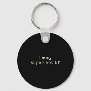 Ik hou van mijn super hete vriend Funny Girlfriend Sleutelhanger