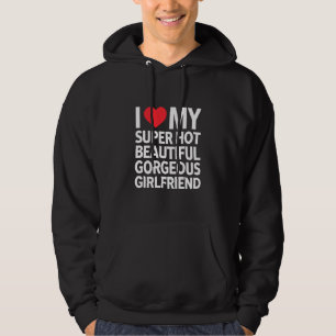 Ik hou van mijn superhete mooie prachtige vriendin hoodie