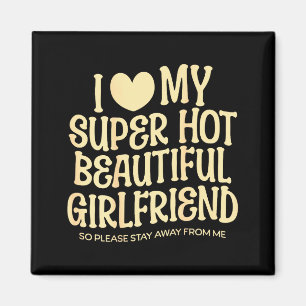 Ik hou van mijn superhete mooie vriendin Gf citaat Magneet