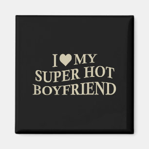 Ik hou van mijn superhete vriend Funny Girlfriend Magneet