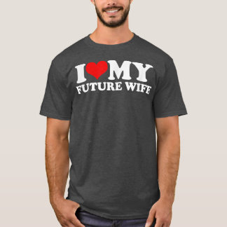 Ik hou van mijn toekomstige vrouw t-shirt