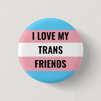 Ik hou van mijn Trans Friends Button