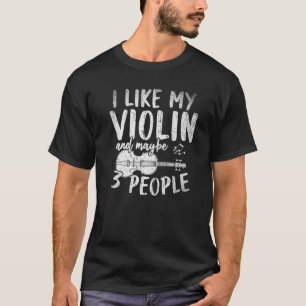 Ik hou van mijn viool en misschien 3 mensen Muziek T-shirt