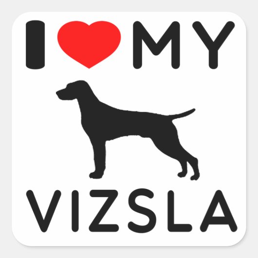 Ik hou van mijn Vizsla. Vierkante Sticker (Voorkant)