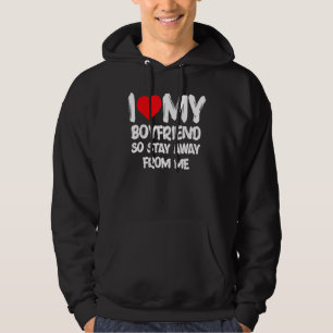 Ik hou van mijn vriend, dus blijf weg van me, meis hoodie