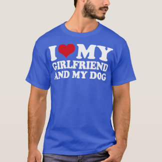Ik hou van mijn Vriendin en mijn hond1 T-shirt