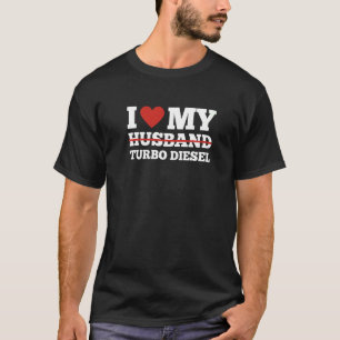 Ik hou van mijn Vriendin Turbo Diesel Car Girl Mec T-shirt