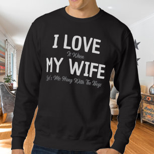 Ik hou van mijn vrouw, grappige man trui