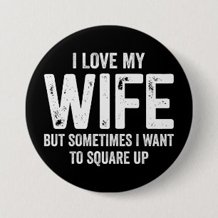 Ik hou van mijn vrouw, maar soms wil ik het helema ronde button 7,6 cm
