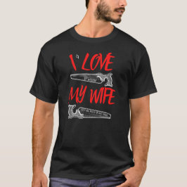 Ik hou van mijn vrouw - Woodworking Carpentry Gift T-shirt