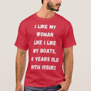 Ik hou van mijn vrouw zoals ik van mijn boten 40 t-shirt