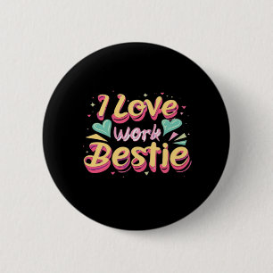 Ik hou van mijn werk Bestie werk Bestie Gift Class Ronde Button 5,7 Cm
