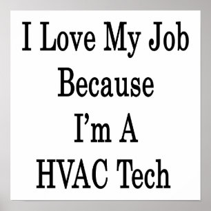 Ik hou van mijn werk omdat ik een HVAC-technologie Poster