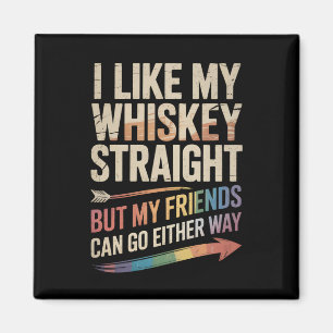 Ik hou van mijn whisky recht, maar mijn vrienden L Magneet