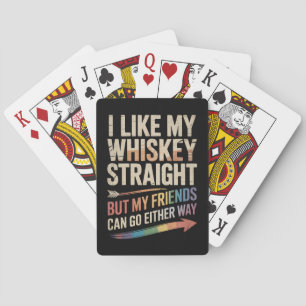 Ik hou van mijn whisky recht, maar mijn vrienden L Pokerkaarten