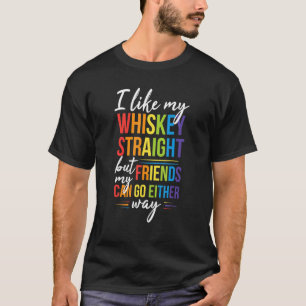 Ik hou van mijn whisky recht maar mijn vrienden LG T-shirt