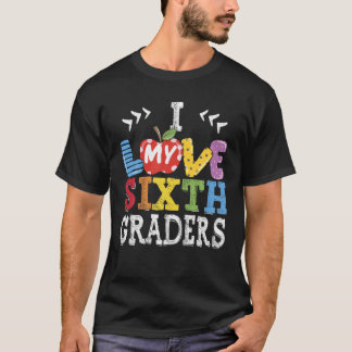 Ik hou van mijn zesde klassers die 6e klas terug n t-shirt