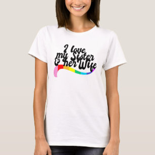 Ik hou van mijn zus en haar vrouw gay broer of zus t-shirt