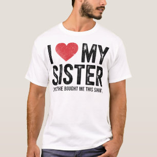 Ik hou van mijn zus Ja ze heeft dit grappige voor T-shirt