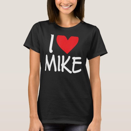 Ik hou van Mike Name Persoonlijke Mannen Guy BFF F T-shirt (Voorkant)