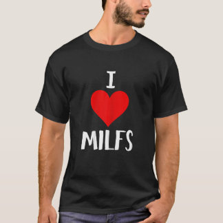 Ik hou van Milfs Milf Hunter Lover Gift T Shirt