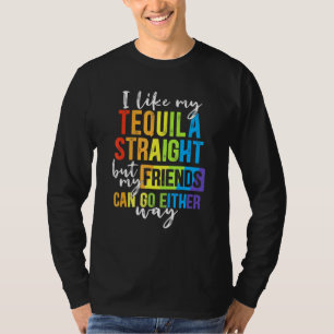 Ik hou van m'n Tequila, maar mijn vrienden kunnen T-shirt