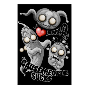 Ik hou van monsters omdat mensen klote zijn perfect poster