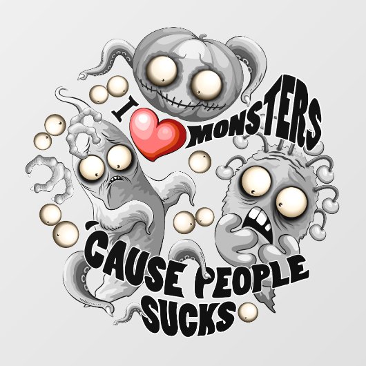 Ik hou van monsters omdat mensen klote zijn raamsticker (Vel)