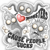 Ik hou van monsters omdat mensen klote zijn sticker (Voorkant)