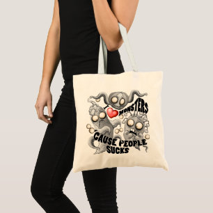 Ik hou van monsters omdat mensen klote zijn tote bag