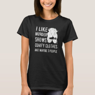 Ik Hou Van Moordshows Comfortabele Kleren En Missc T-shirt