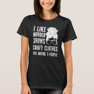 Ik Hou Van Moordshows Comfortabele Kleren En Missc T-shirt