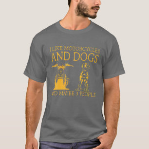 Ik hou van motorfietsen en honden en misschien 3 m t-shirt