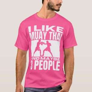 Ik hou van Muay Thai en misschien 3 mensen grappig T-shirt